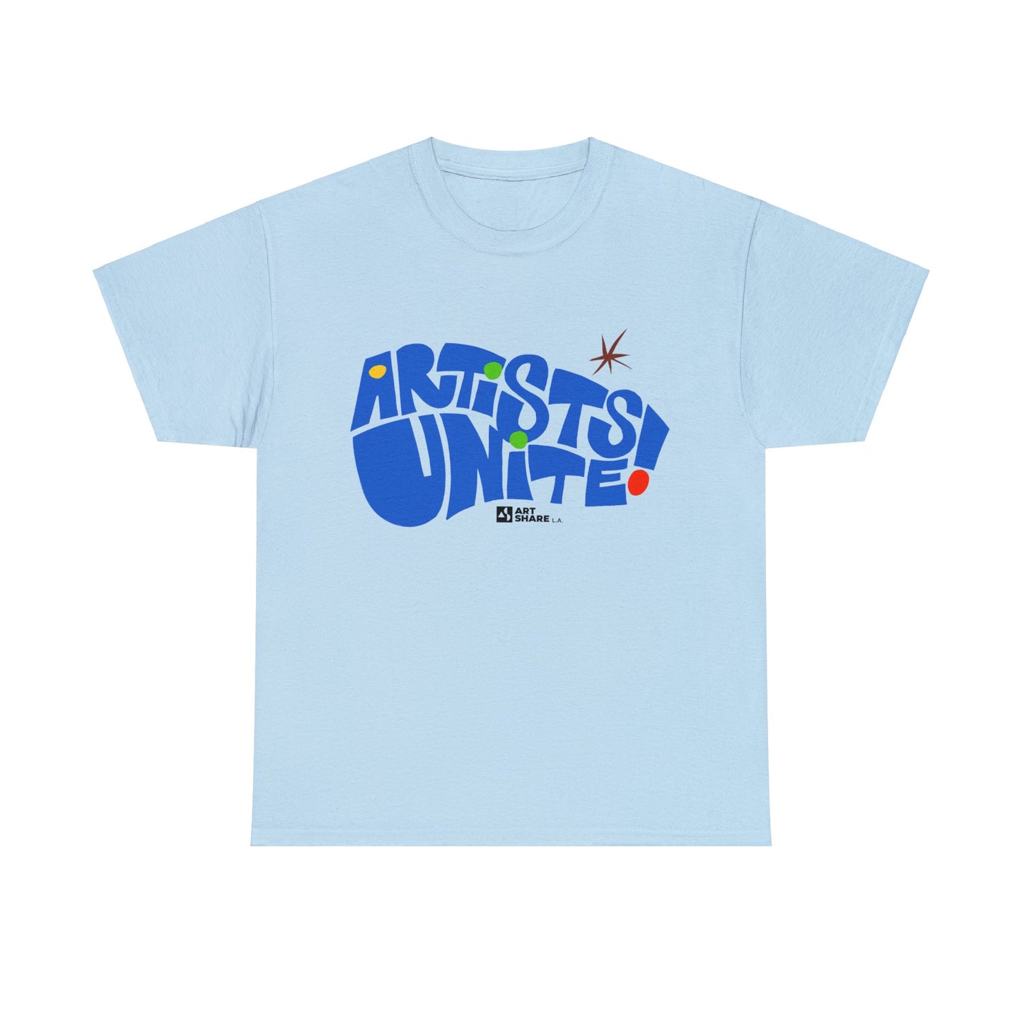 ARTISTS UNITE! T-Shirt